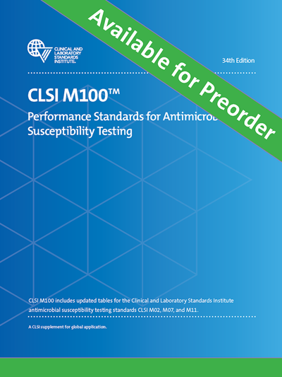 Performance Standards for Antimicrobial Susceptibility Testing, 34th Edition